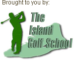 Brought to you buy Island Golf Schools